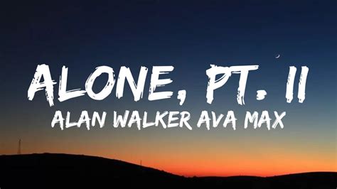 Alone, Pt. II - Walker Ava Max #lyrics - YouTube