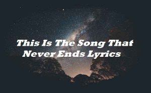 This Is The Song That Never Ends Lyrics | Songlyricsplace