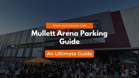 Mullett Arena Parking, ASU: Your Ultimate Guide - SeatGraph