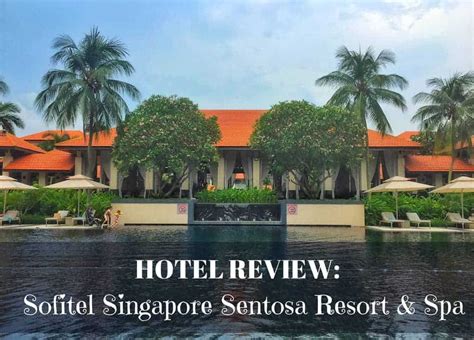 Hotel Review: Sofitel Singapore Sentosa | Mum on the Move