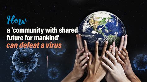 How a 'community with shared future for mankind' can defeat a virus - CGTN