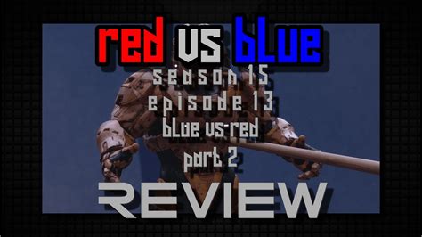 Red vs Blue Season 15 Episode 13 REVIEW. - YouTube