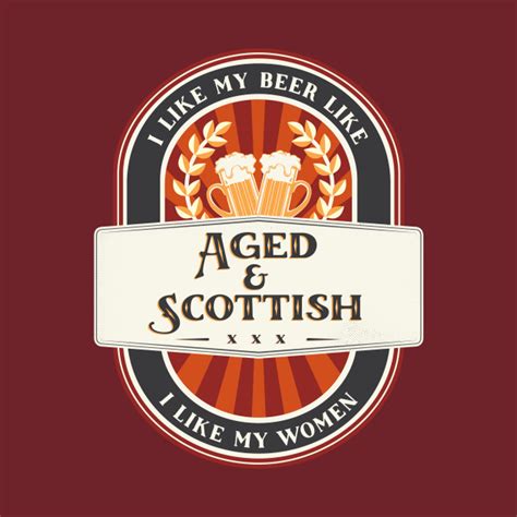 Aged & Scottish Beer - Beer - T-Shirt | TeePublic