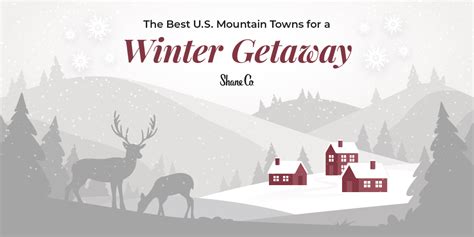 The Best U.S. Mountain Towns for a Winter Getaway l Shane Co.