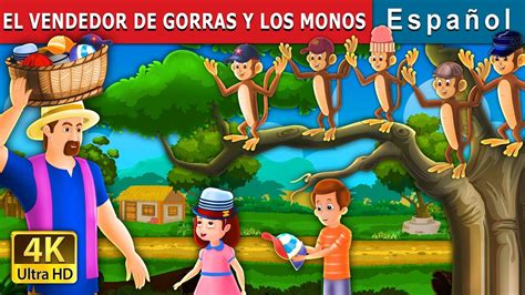 EL VENDEDOR DE GORRAS Y LOS MONOS | The Cap Seller And The Monkeys in Spanish ...