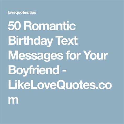 50 Romantic Birthday Text Messages for Your Boyfriend - LikeLoveQuotes.com | Birthday text ...