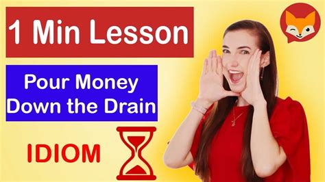 American Idioms and Expressions - Pour Money Down the Drain - English ...