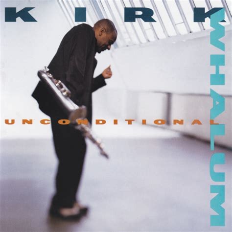 2000 Kirk Whalum – Unconditional | Sessiondays