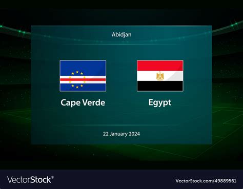 Cape verde vs egypt football scoreboard broadcast Vector Image