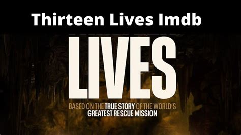 Thirteen Lives Imdb {Aug} Based On A True Story! Read!