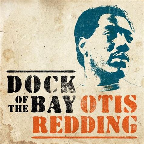 Otis redding sitting by the dock of the bay - lasopapak