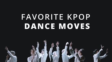 My favorite kpop dance moves - YouTube