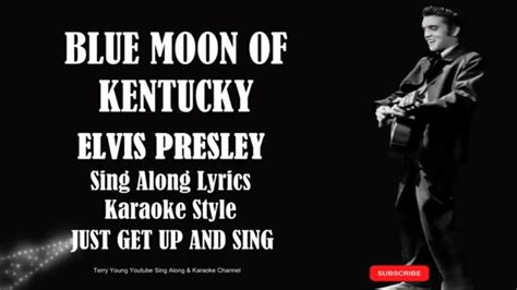 Elvis Presley Blue Moon Of Kentucky(HD) Sing Along Lyrics - YouTube