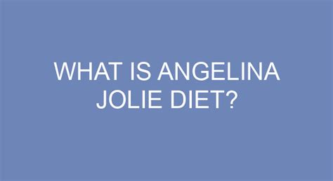 What Is Angelina Jolie Diet?