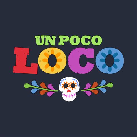 UN POCO LOCO - Coco - T-Shirt | TeePublic