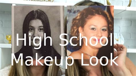 High School Makeup Look - What Were We Thinking?! - YouTube