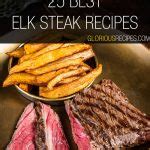 25 Best Elk Steak Recipes To Try