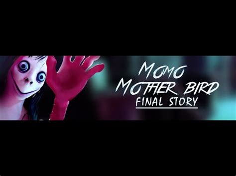 Momo Mother Bird:Final Story - YouTube