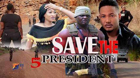 SAVE THE PRESIDENT 5 {NEW ACTION MOVIE 2019}NIGERIA LATEST FILM 2019 ...