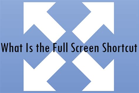 What Is the Full Screen Shortcut to Make a Window Full Screen ...