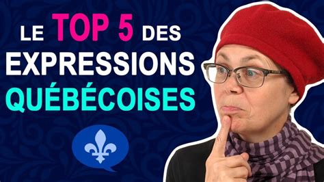 Québécois 101 : Le top 5 des expressions québécoises