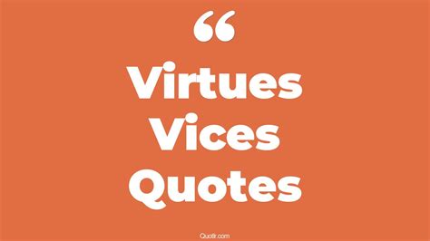 45+ Eye-Opening Virtues Vices Quotes That Will Inspire Your Inner Self