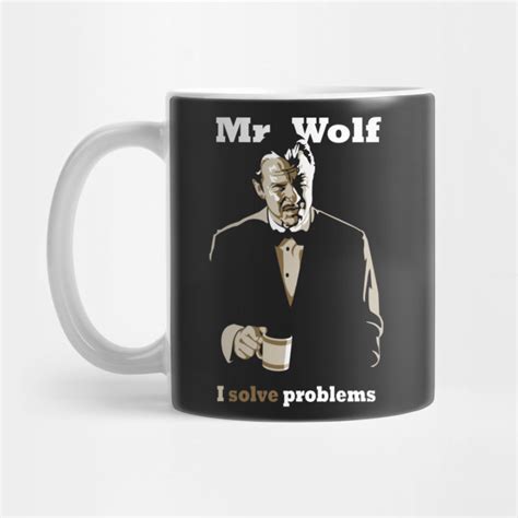 Mr. Wolf - I Solve Problems (Pulp Fiction) - Pulp Fiction - Mug | TeePublic