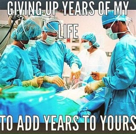 Pin by ACM on My Second Home - Surgery | Medical memes, Med school motivation, Work sarcasm