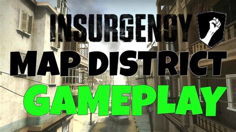 INSURGENCY MAPS : District (GAMEPLAY) - YouTube