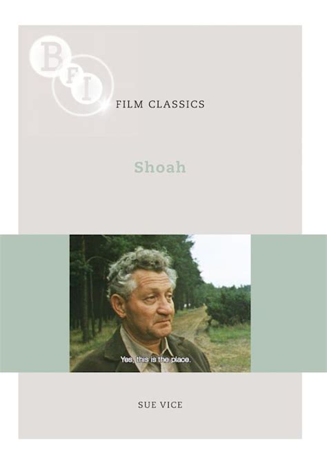 Shoah: : BFI Film Classics Sue Vice British Film Institute