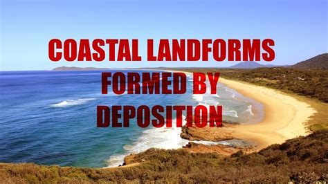 What Coastal Landforms are formed by Deposition? - YouTube