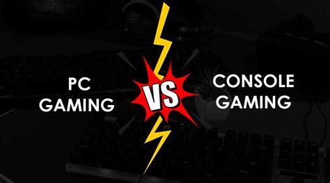 PC Gaming vs. Console Gaming: Pros and Cons