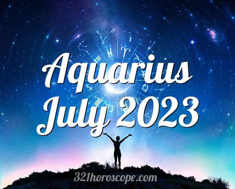 Horoscope Aquarius July 2023 - tarot monthly horoscope