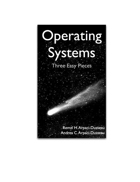 Operating Systems: Three Easy Pieces (PDF)