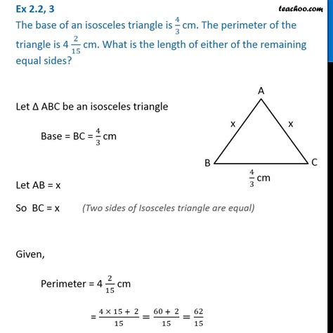 Question 3 - The base of an isosceles triangle is 4/3 cm. The perimete