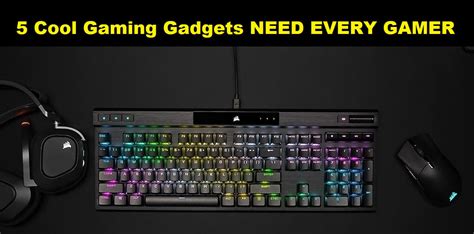 5 Cool Gaming Gadgets NEED EVERY GAMER - TechGreater