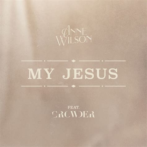 Anne Wilson Releases “My Jesus” Version Featuring CROWDER