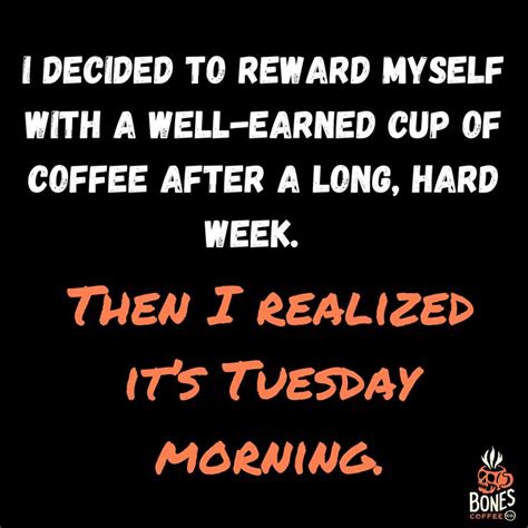 Work Week Memes | Coffee quotes funny, Strong coffee quotes, Funny coffee pictures