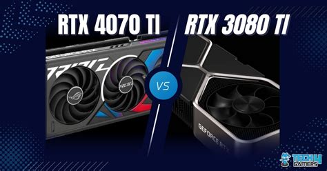 RTX 4070 Ti Vs RTX 3080 Ti: Our Recommendation - Tech4Gamers