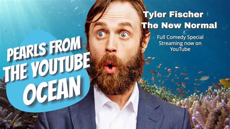 PEARLS FROM THE YOUTUBE OCEAN; TYLER FISCHER - Stand Up World