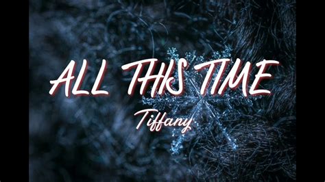 ALL THIS TIME - TIFFANY ️ - YouTube