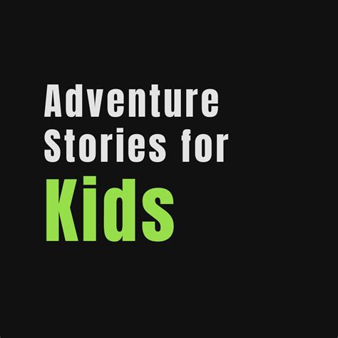 7 Best Adventure Stories for Kids in English