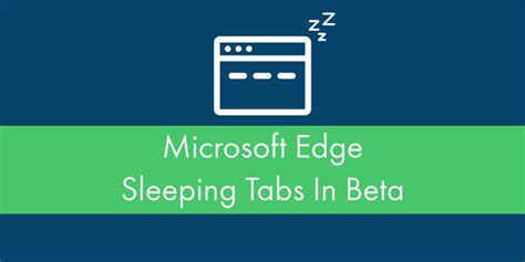 Microsoft Edge Sleeping Tabs In Beta - Nuage Logic