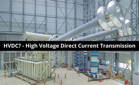 ¿Qué Es El HVDC? - Transmisión De Energía Directa De Sobretensión ...