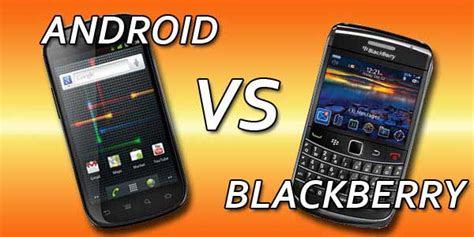 Android vs Blackberry: Which is Better?