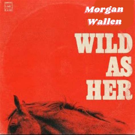 Stream Morgan Wallen(Wild As Her) Original by William Tesch | Listen ...