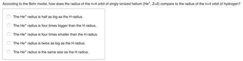 Solved According to the Bohr model, how does the radius of | Chegg.com