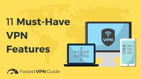 11 Important VPN Features We All Need | FastestVPNGuide