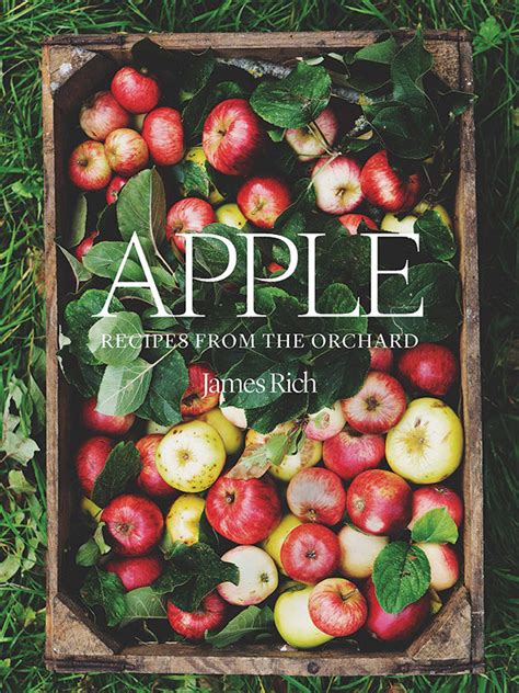 The Bookmongers Book Review: Apple: Recipes from the Orchard by James Rich - Edible San Francisco