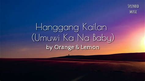 Hanggang Kailan (Umuwi Ka Na Baby) by Orange and Lemon (Lyric Video #11 ...